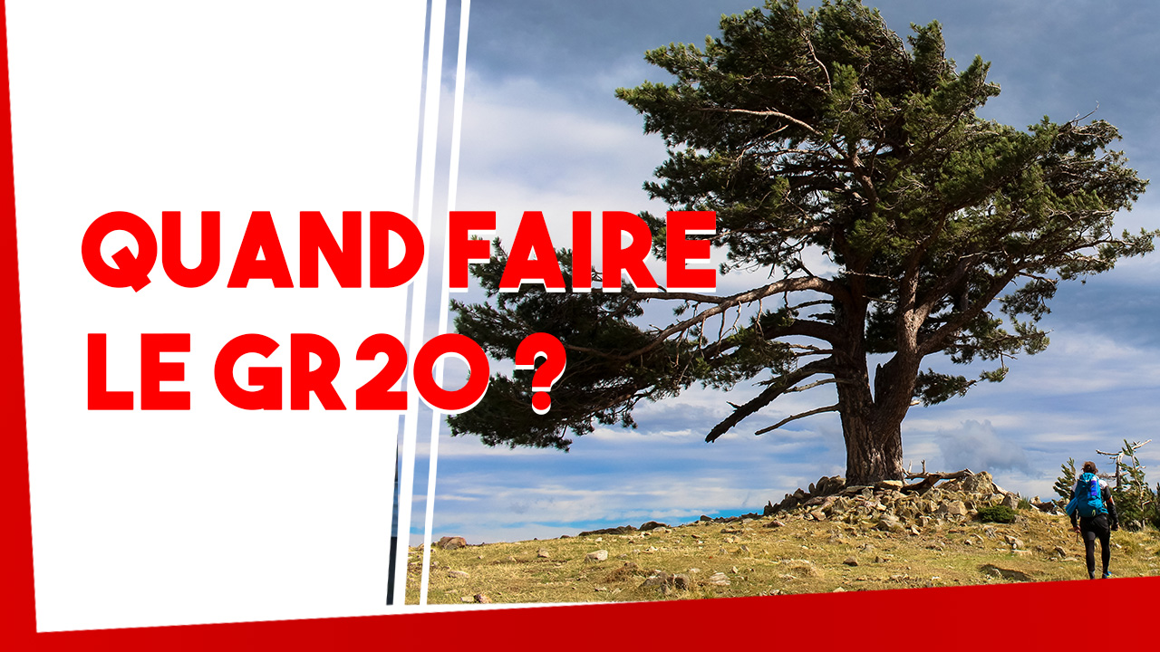 Quand faire le GR20? Meilleure période pour faire le GR20